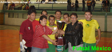 Aztecas Tepito will try to revalidate its title! Fernando Pérez Chávez (Futsal Mexico)