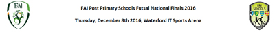 FAI Post Primary Schools Futsal National Finals 2016