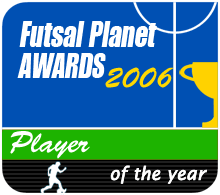 Futsalplanet Awards 2006 - Best Player of the World