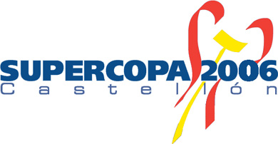 Supercopa 2006 - Castellon de la Plana