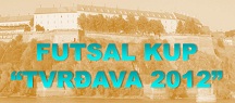 Tvrdjava 2012 - International Futsal Tournament for U19 Teams ...
