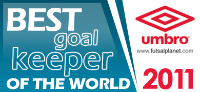 UMBRO Futsal Awards 2011 - Best Goalkeeper of the World - Nominees