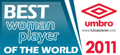 UMBRO Futsal Awards 2011 - Best Woman Player of the World - Nominees
